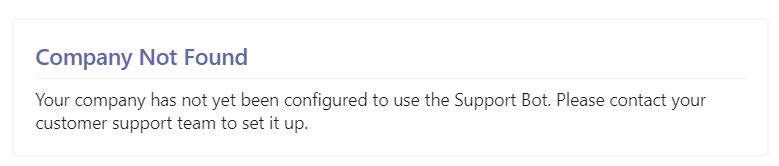 Company Not Found message in support bot