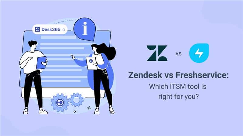 zendesk-vs-freshservice-the-desk365-blog