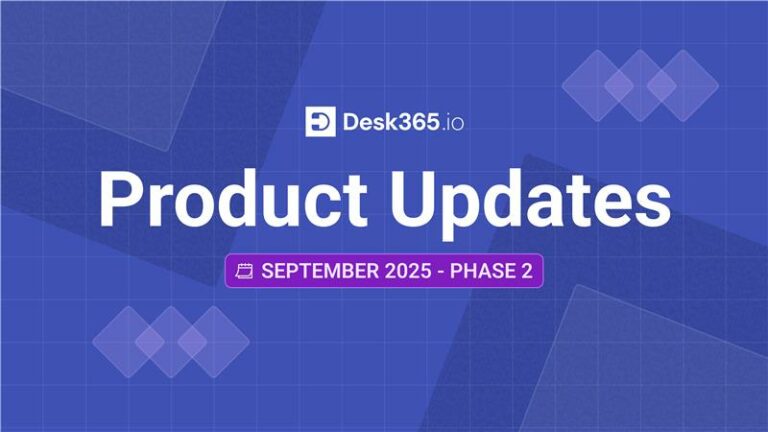Desk365-product-updates-phase-2-september-2025
