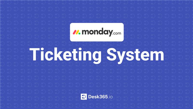 Monday.com ticketing system