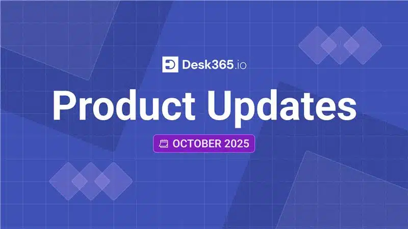 Desk365-product-updates-october-2025