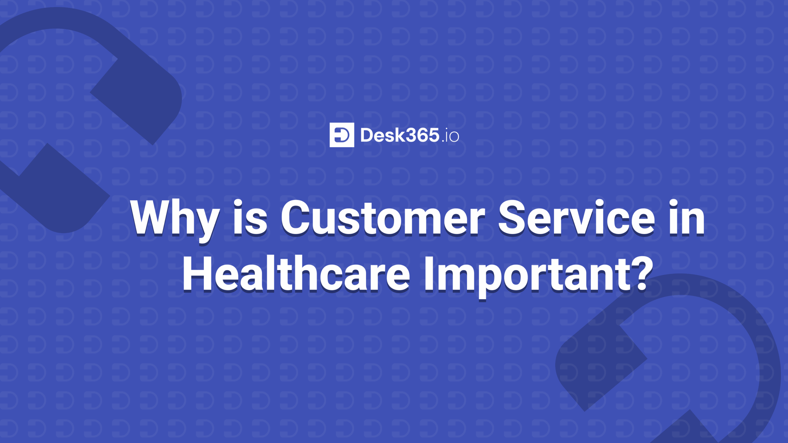 Why is Customer Service in Healthcare Important