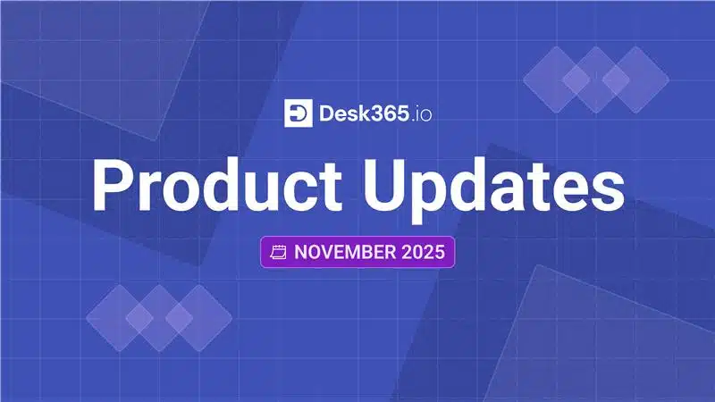 desk365-product-updates-november-2025