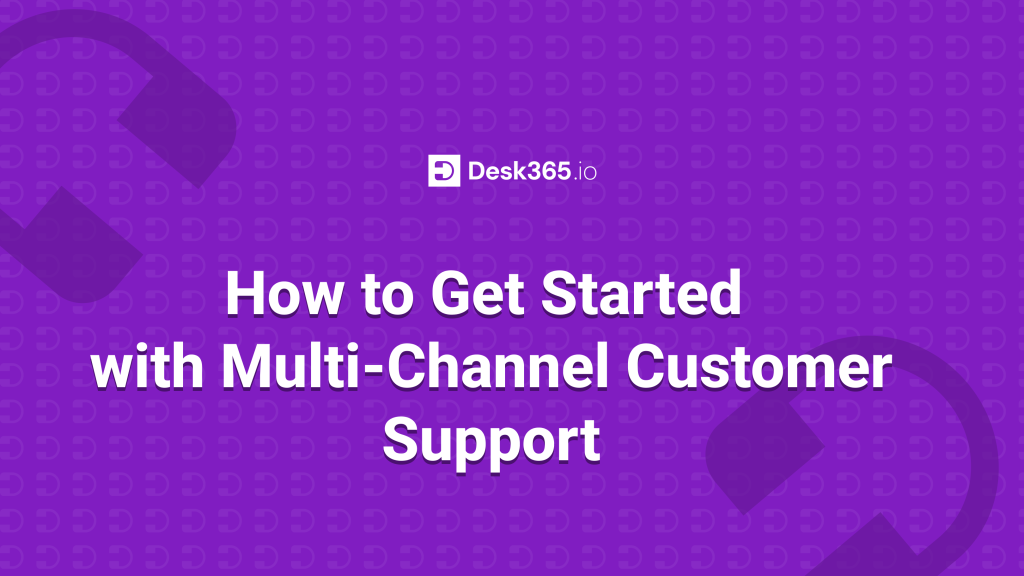 How to get started with multi-channel customer support