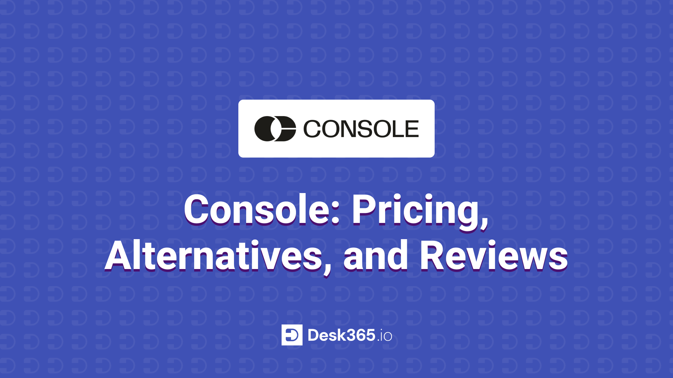 Console: Pricing, Alternatives & Pricing